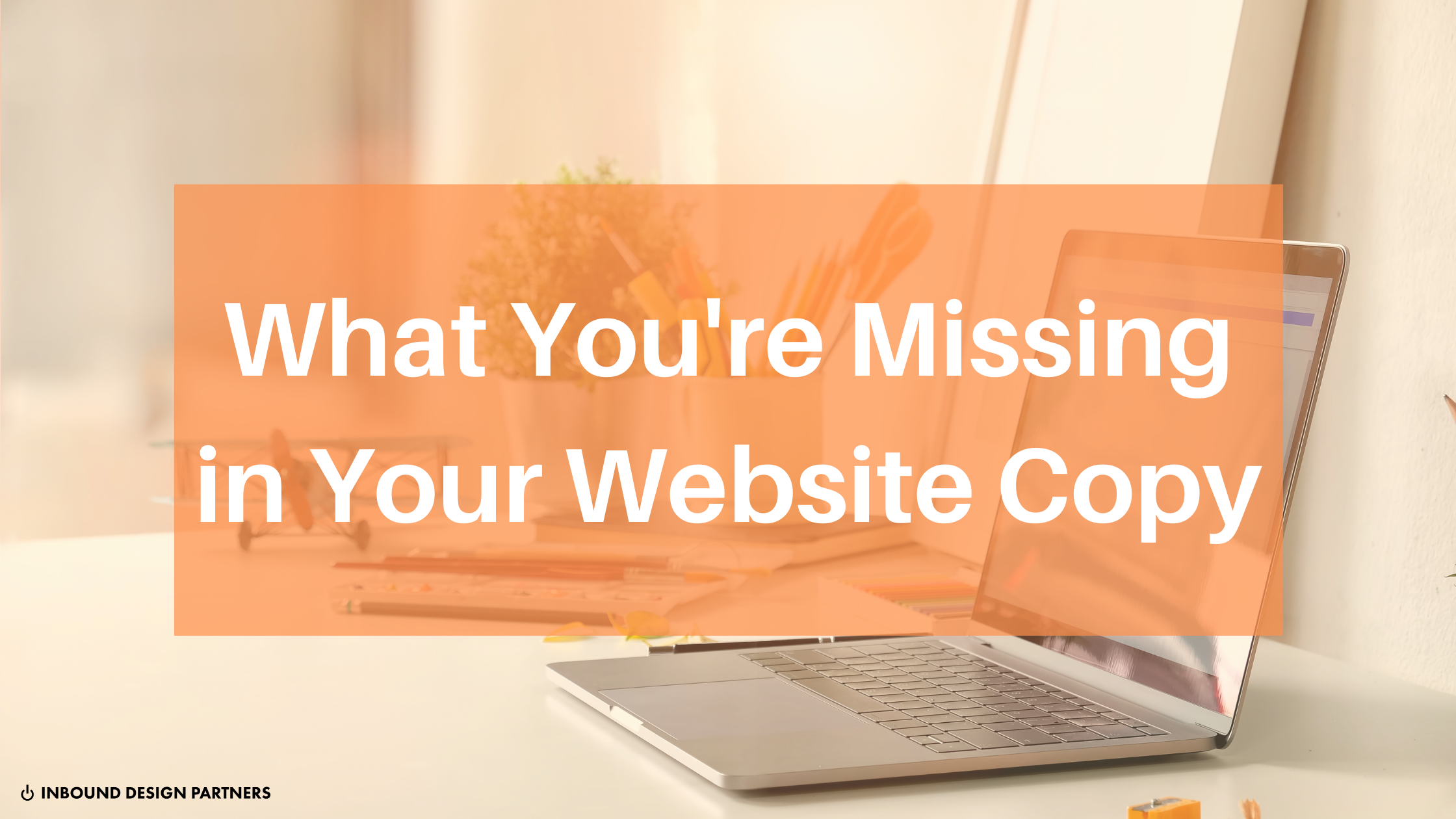 what you are missing in your website copy